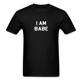 I Am Babe T-Shirt